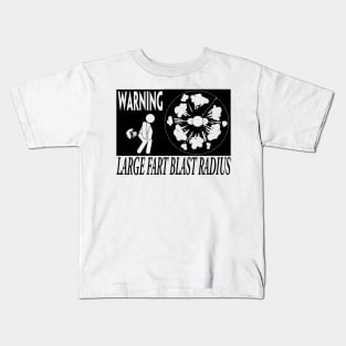 WARNING LARGE FART BLAST RADIUS Kids T-Shirt